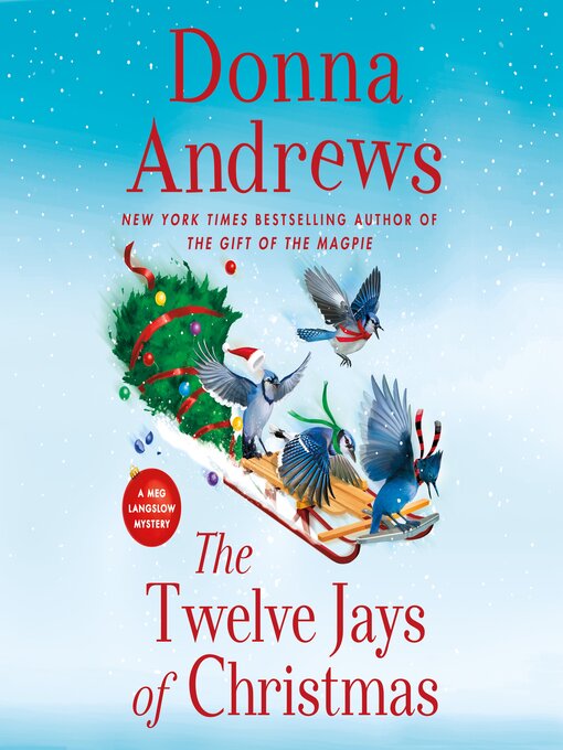 Title details for The Twelve Jays of Christmas--A Meg Langslow Mystery by Donna Andrews - Available